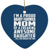 Proud Dairy Farmer Mom Of Awesome Daughter - Heart Ornament