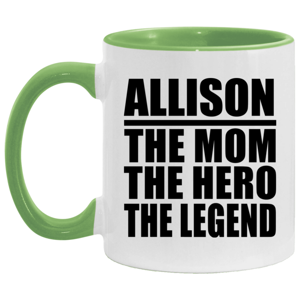 Allison The Mom The Hero The Legend - 11oz Accent Mug Green