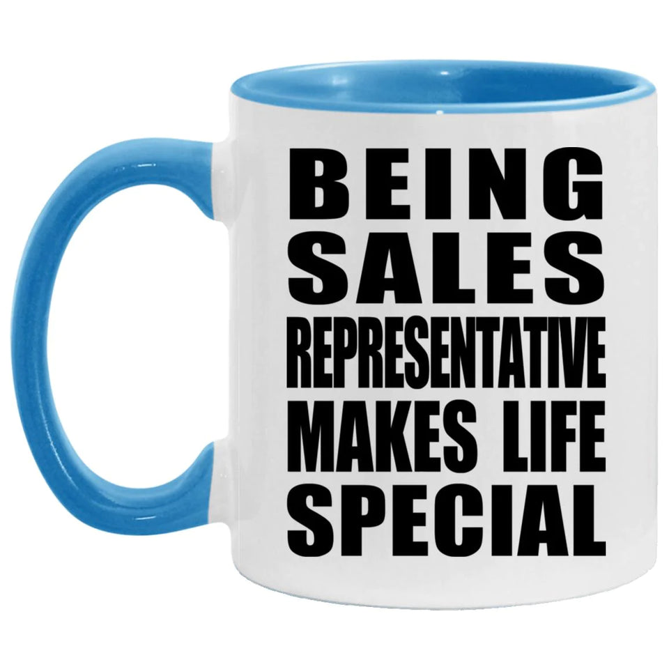 Being Sales Representative Makes Life Special - 11oz Accent Mug Blue