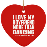 I Love My Boyfriend More Than Dancing - Heart Ornament