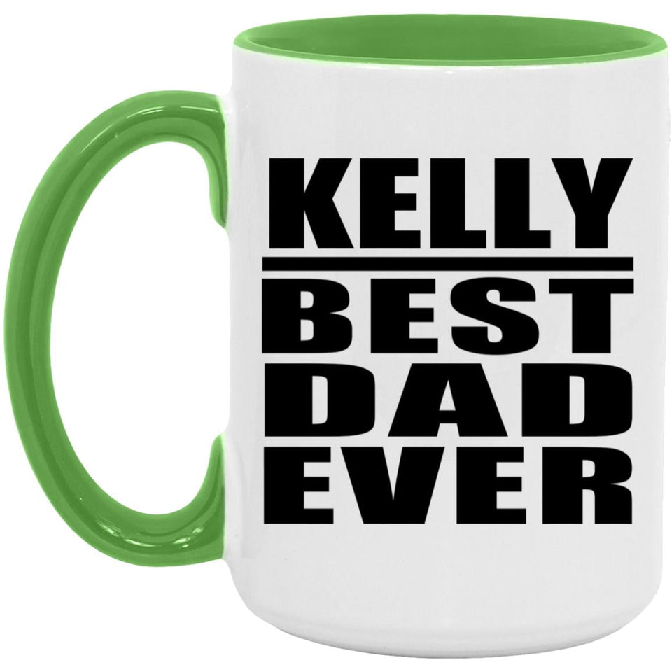 Kelly Best Dad Ever - 15oz Accent Mug Green