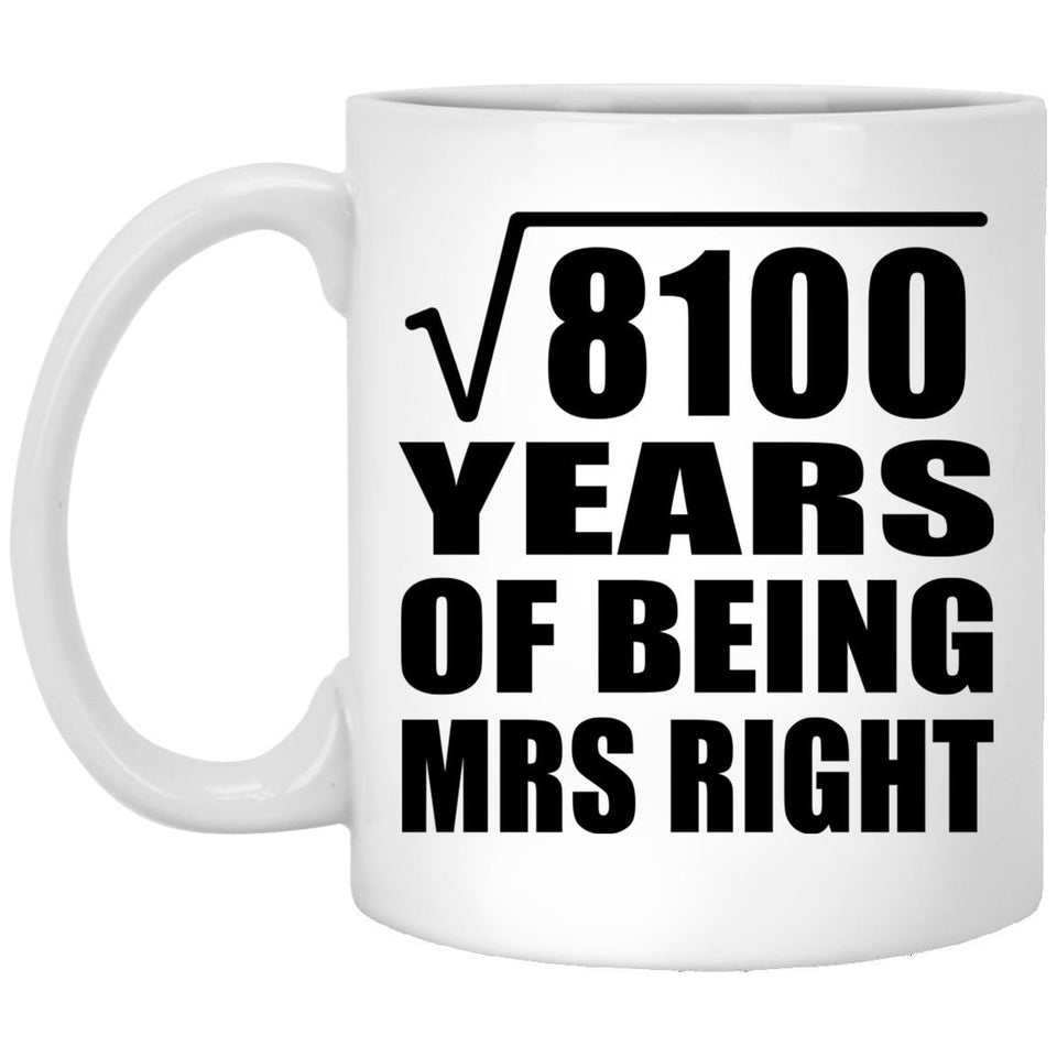 90th Anniversary Square Root of 8100 Years of Being Mrs Right - 11oz Coffee Mug