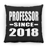 Professor Since 2018 - Throw Pillow Black