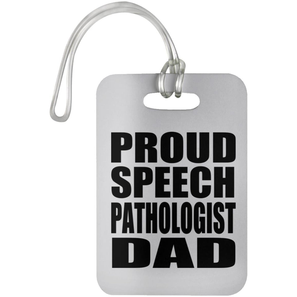 Proud Speech Pathologist Dad - Luggage Bag Tag