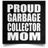 Proud Garbage Collector Mom - Poster Square