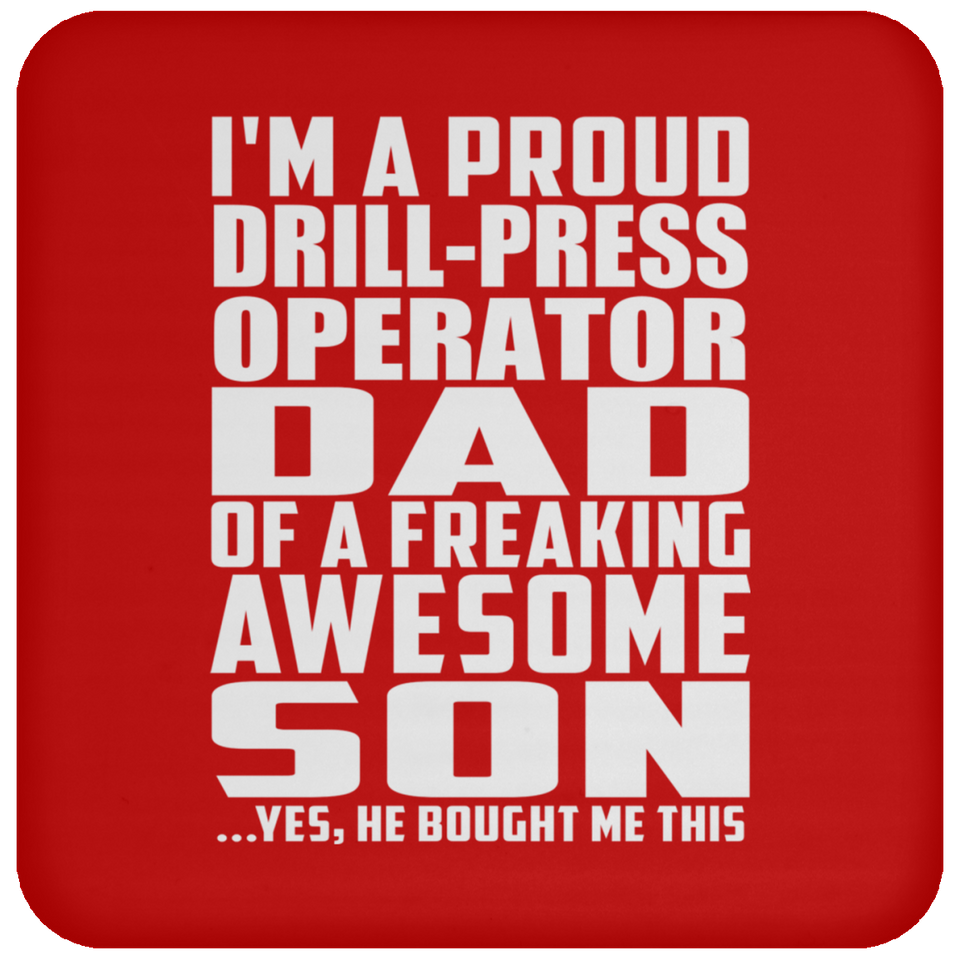 Proud Drill-Press Operator Dad Of Awesome Son - Drink Coaster