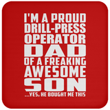 Proud Drill-Press Operator Dad Of Awesome Son - Drink Coaster