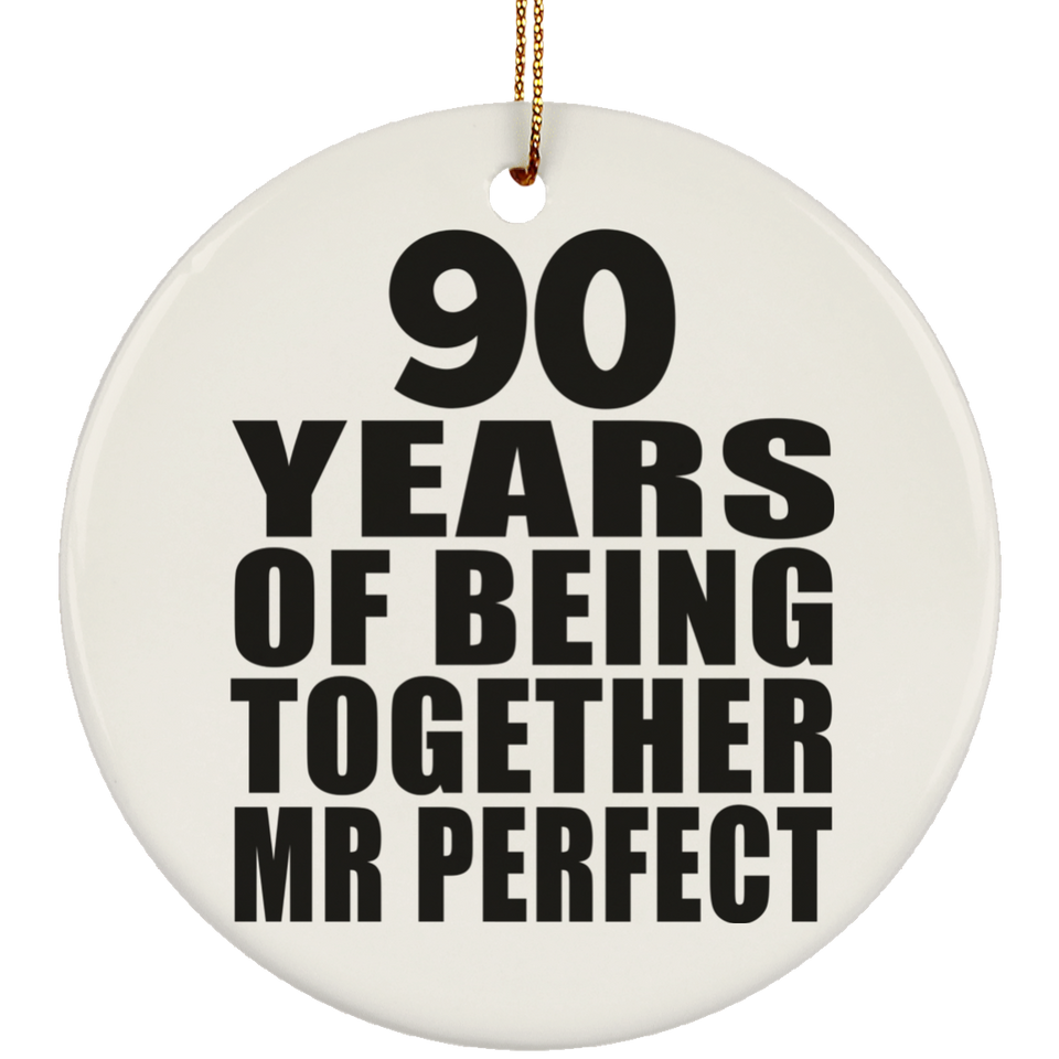 90th Anniversary 90 Years Of Being Mr Perfect - Circle Ornament