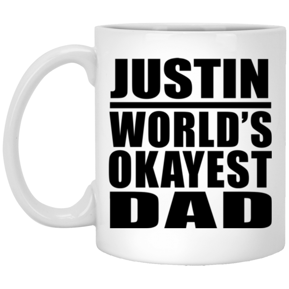 Justin World's Okayest Dad - 11 Oz Coffee Mug