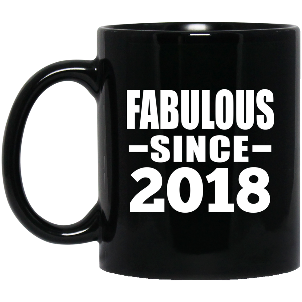 6th Birthday Fabulous Since 2018 - 11 Oz Coffee Mug Black