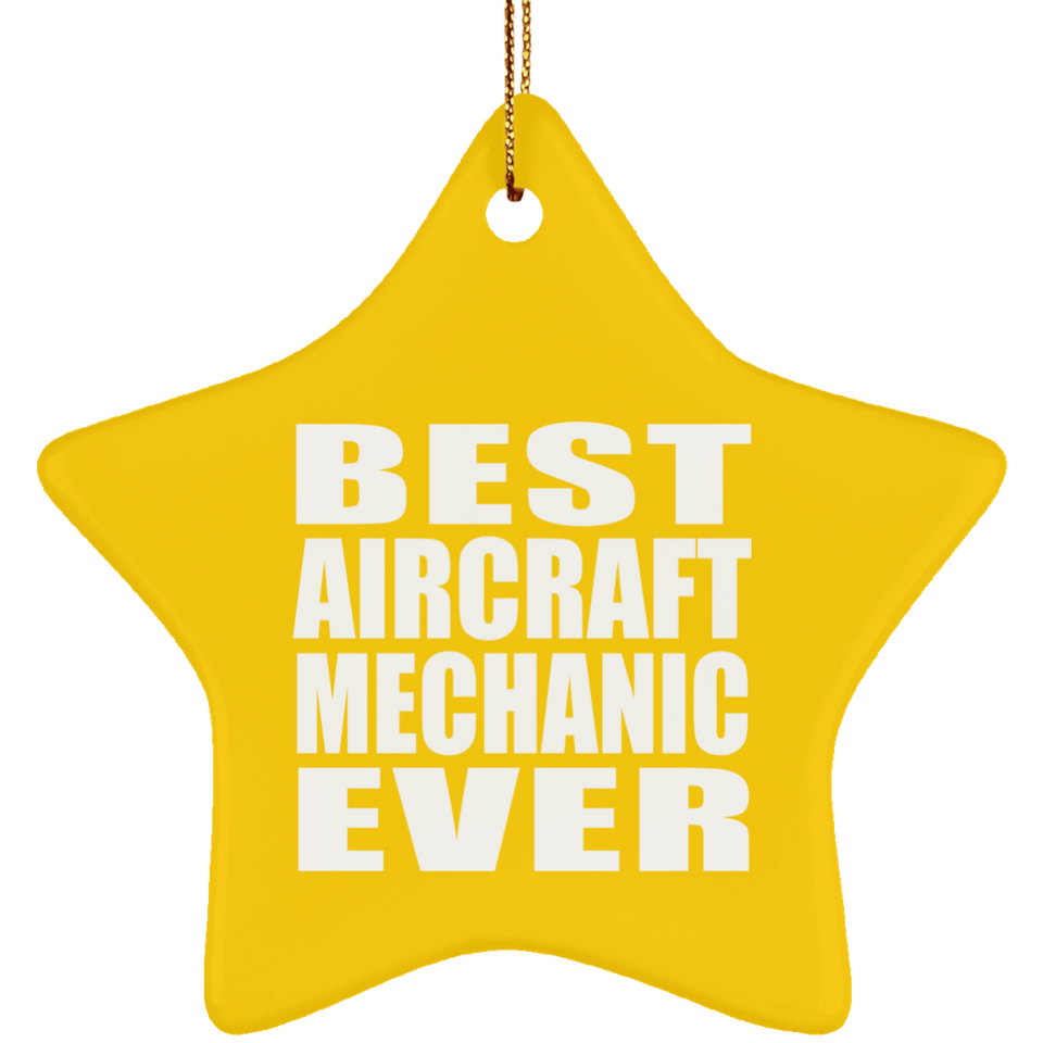 Best Aircraft Mechanic Ever - Star Ornament
