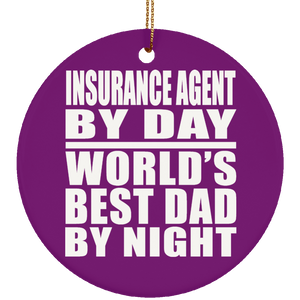 Insurance Agent By Day World's Best Dad By Night - Circle Ornament