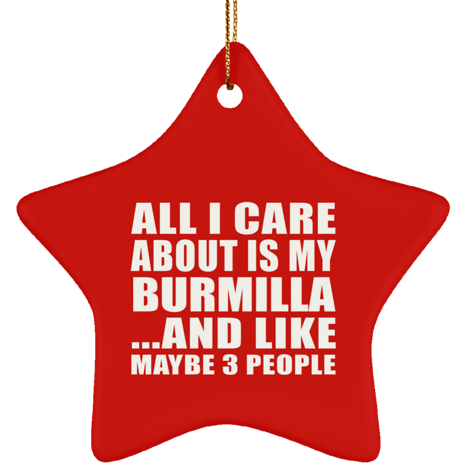 All I Care About Is My Burmilla - Star Ornament