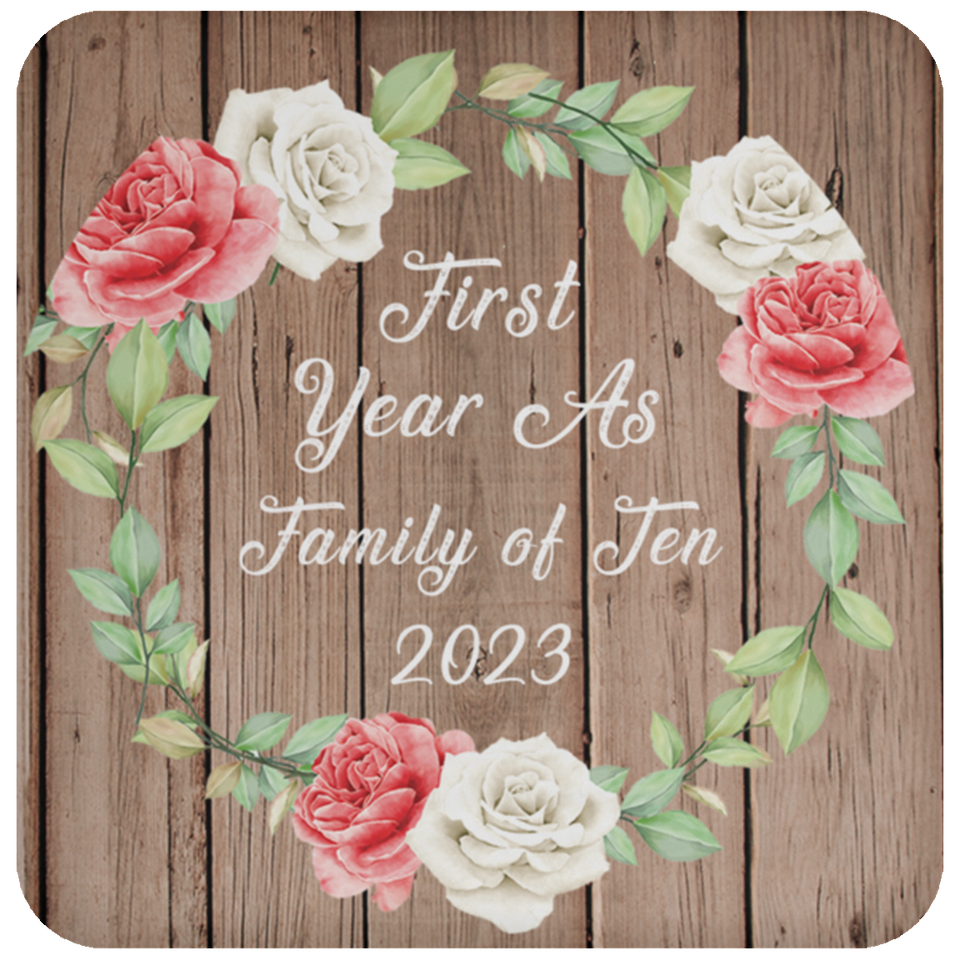 First Year As Family Of Ten 2023 - Drink Coaster B