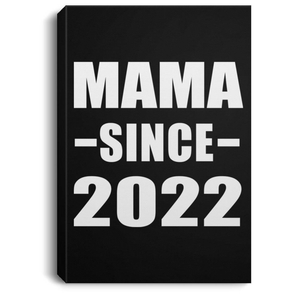 Mama Since 2022 - Canvas Portrait