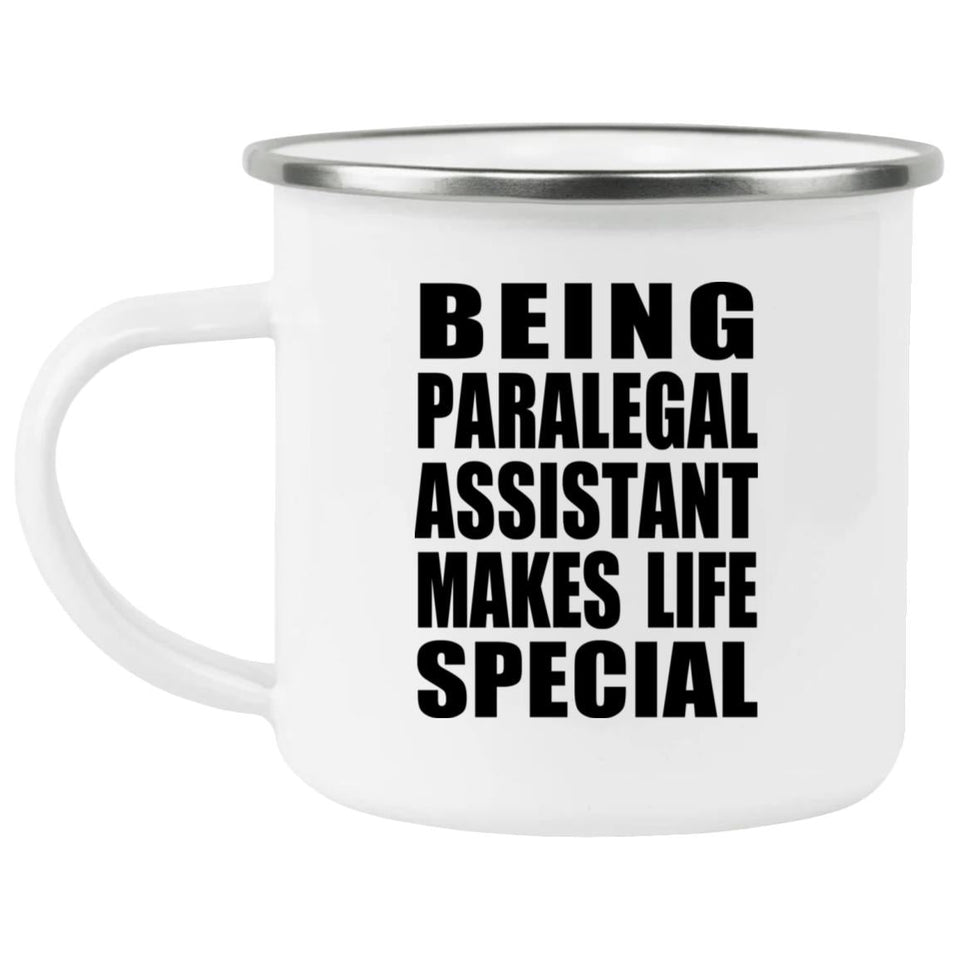 Being Paralegal Assistant Makes Life Special - 12oz Camping Mug