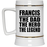 Francis The Dad The Hero The Legend - Beer Stein