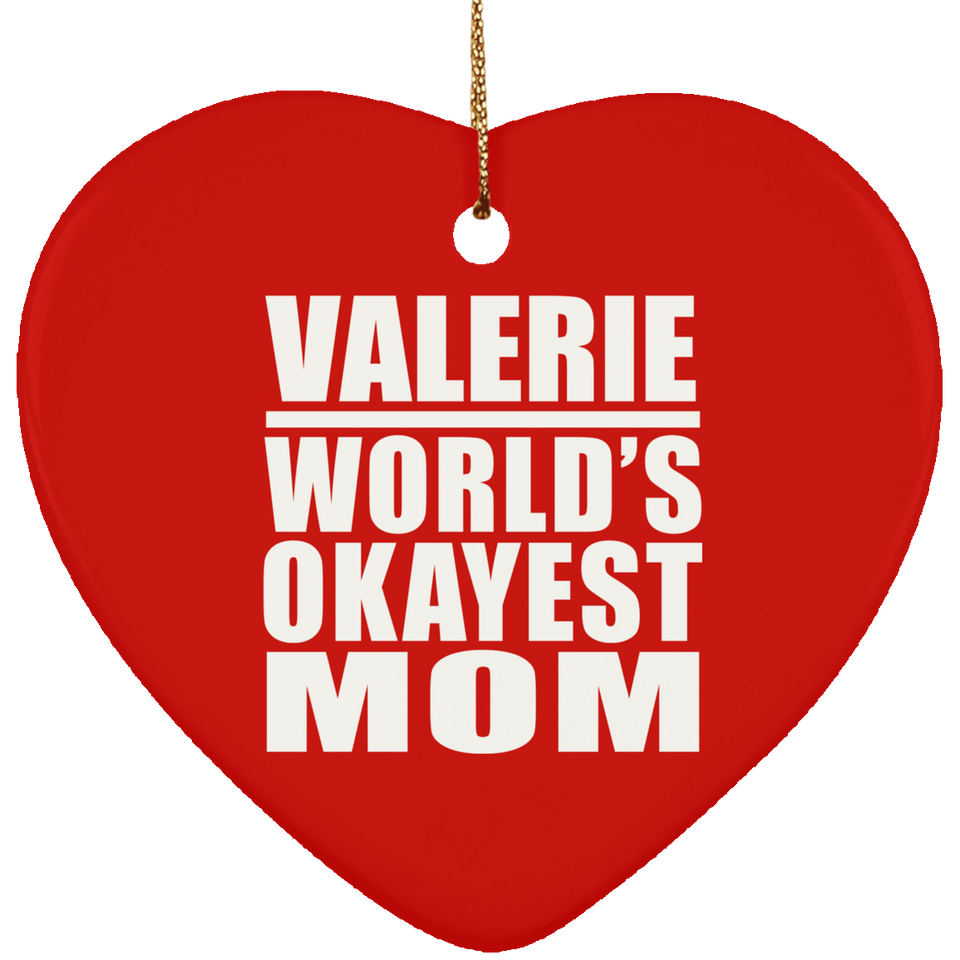 Valerie World's Okayest Mom - Heart Ornament