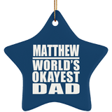 Matthew World's Okayest Dad - Star Ornament