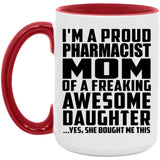 Proud Pharmacist Mom Of Awesome Daughter - 15oz Accent Mug Red