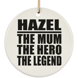 Hazel The Mum The Hero The Legend - Circle Ornament