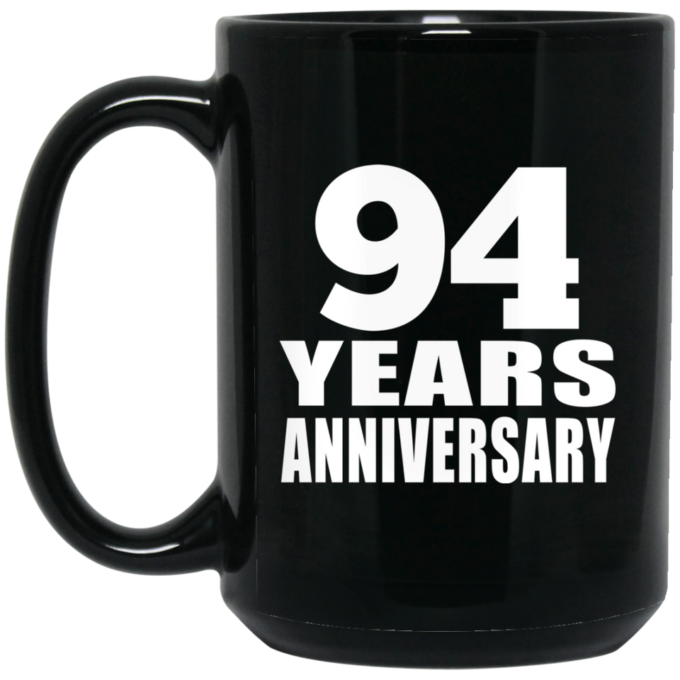 94th Anniversary 94 Years - 15 Oz Coffee Mug Black