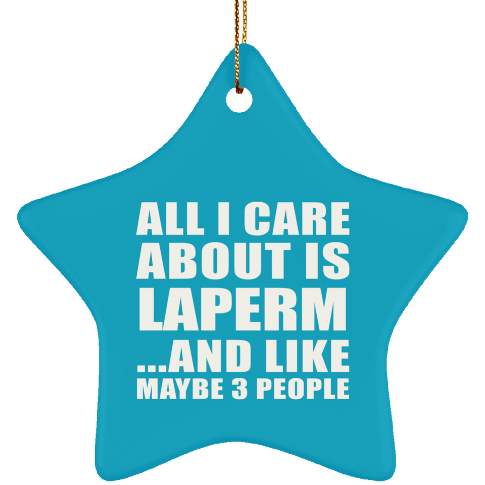All I Care About Is Laperm - Star Ornament