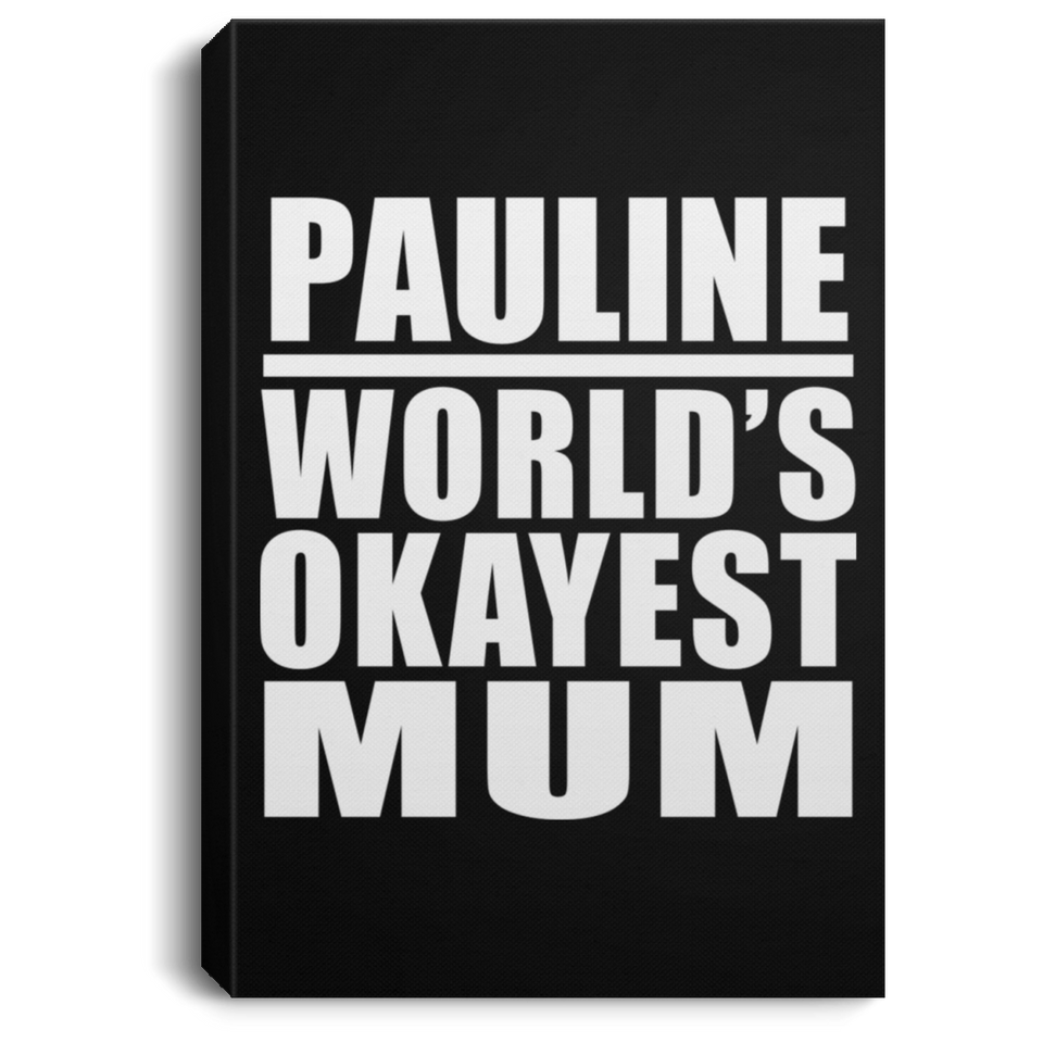 Pauline World's Okayest Mum - Canvas Portrait