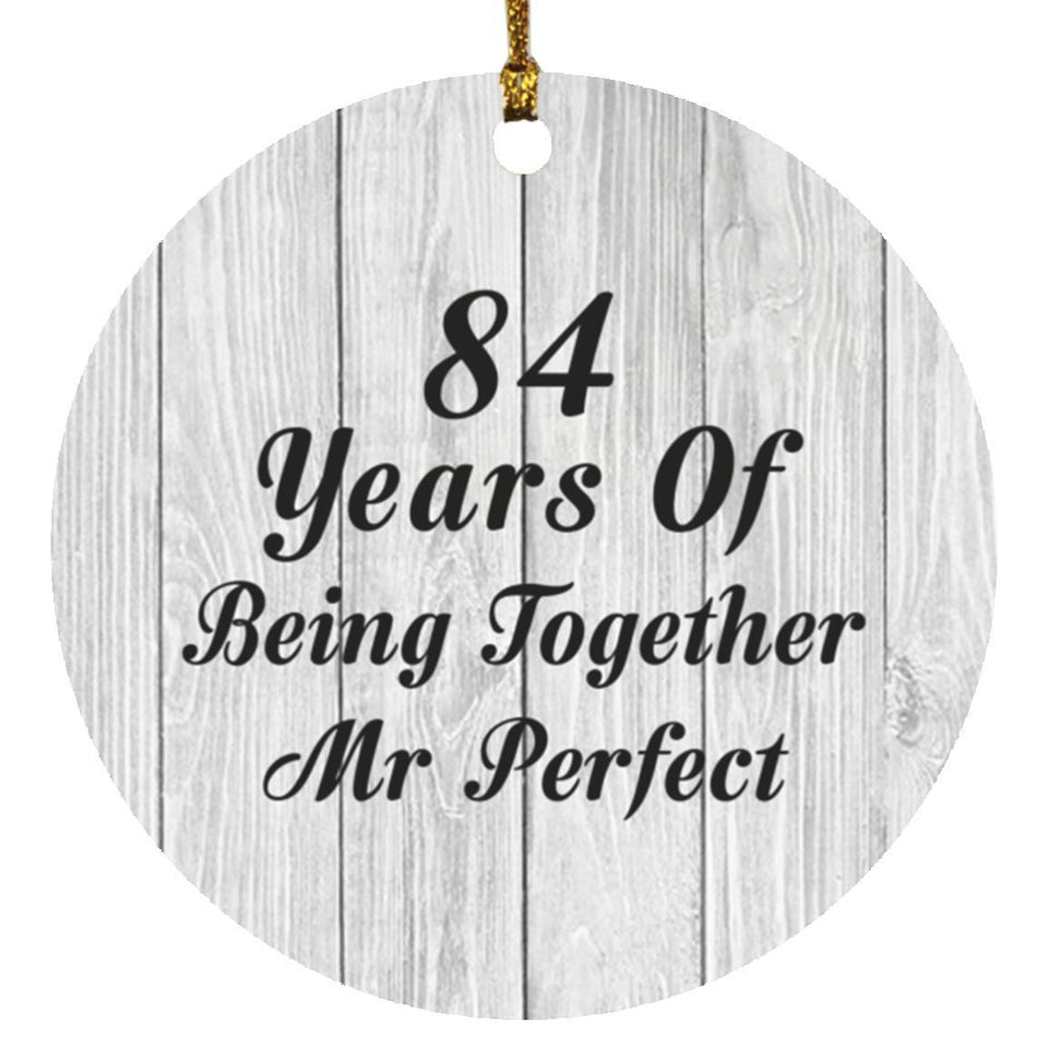 84th Anniversary 84 Years Of Being Mr Perfect - Circle Ornament F
