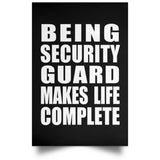 Being Security Guard Makes Life Complete - Poster Portrait