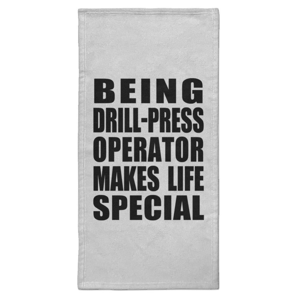 Being Drill-Press Operator Makes Life Special - Hand Towel