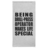 Being Drill-Press Operator Makes Life Special - Hand Towel