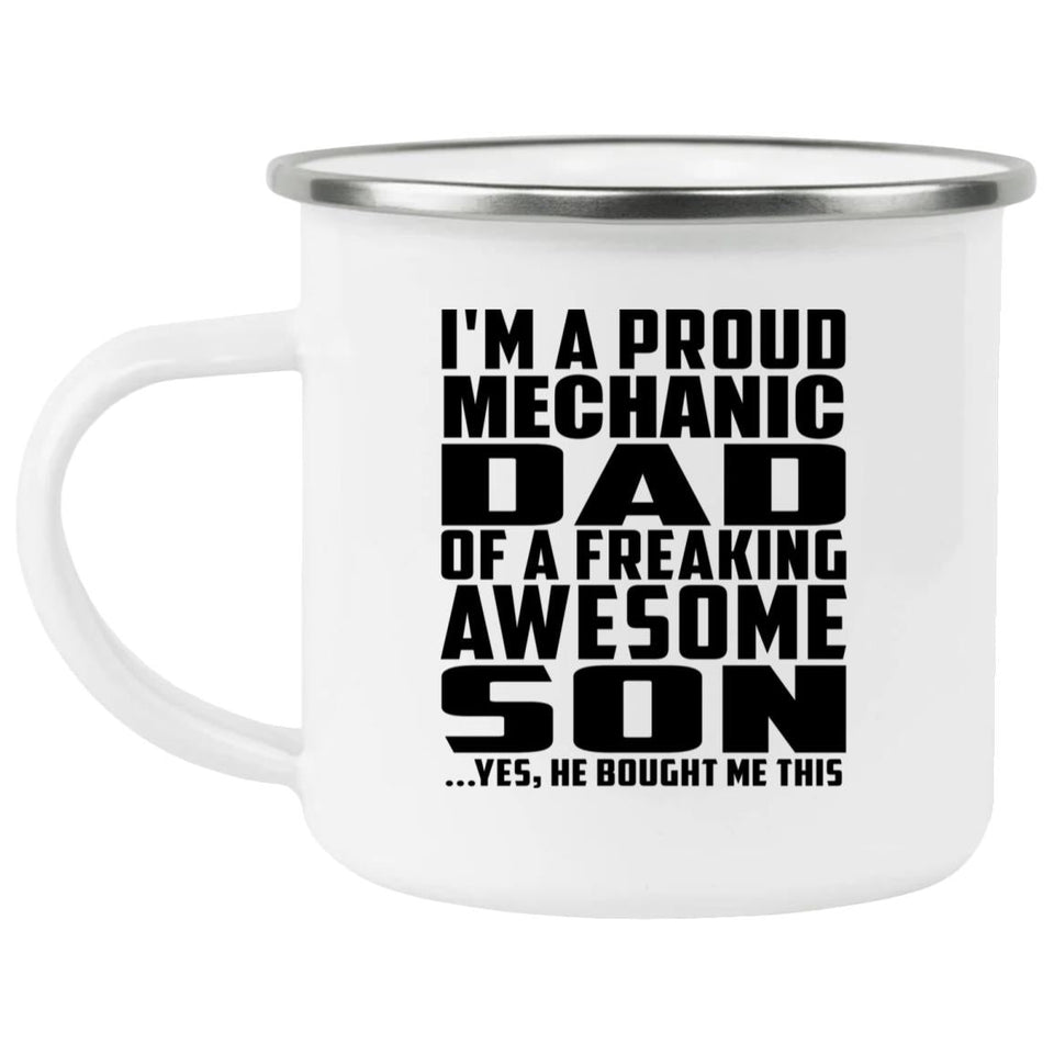Proud Mechanic Dad Of Awesome Son - 12oz Camping Mug