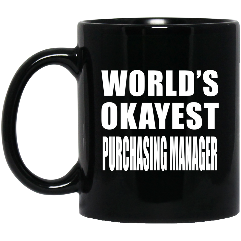 World's Okayest Purchasing Manager - 11 Oz Coffee Mug Black