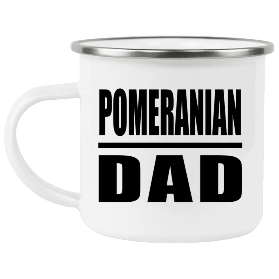 Pomeranian Dad - 12oz Camping Mug