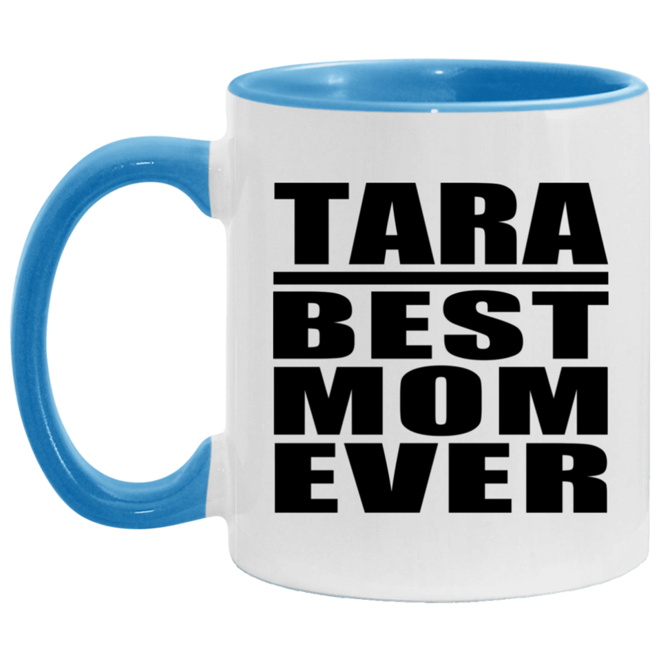 Tara Best Mom Ever - 11oz Accent Mug Blue