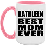 Kathleen Best Mom Ever - 15oz Accent Mug Pink