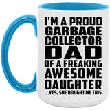 Proud Garbage Collector Dad Of Awesome Daughter - 15oz Accent Mug Blue