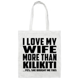 I Love My Wife More Than Kilikiti - Tote Bag White