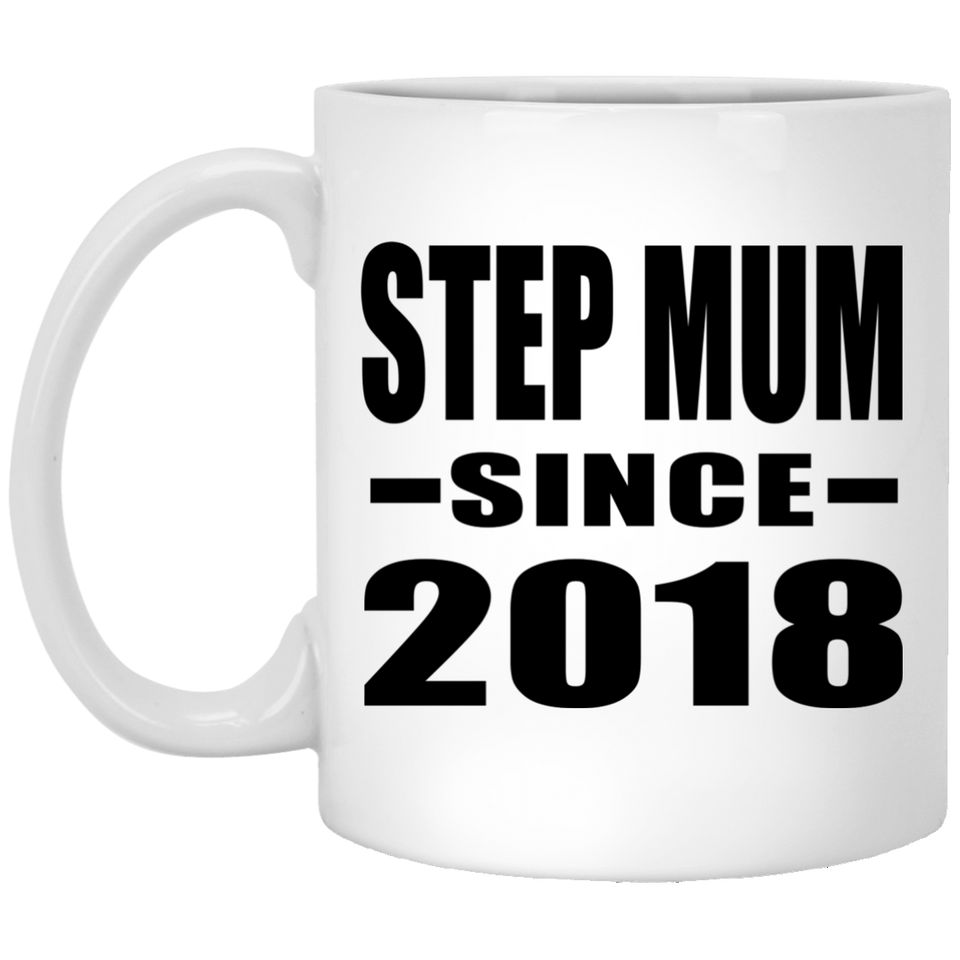 Step Mum Since 2018 - 11 Oz Coffee Mug
