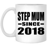 Step Mum Since 2018 - 11 Oz Coffee Mug