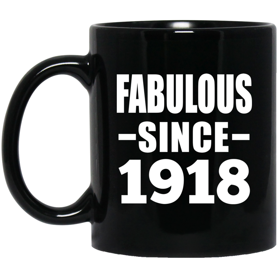 106th Birthday Fabulous Since 1918 - 11oz Coffee Mug Black