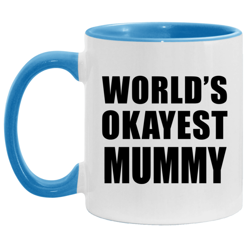 World's Okayest Mummy - 11oz Accent Mug Blue