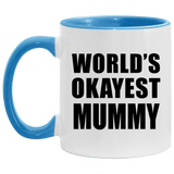 World's Okayest Mummy - 11oz Accent Mug Blue