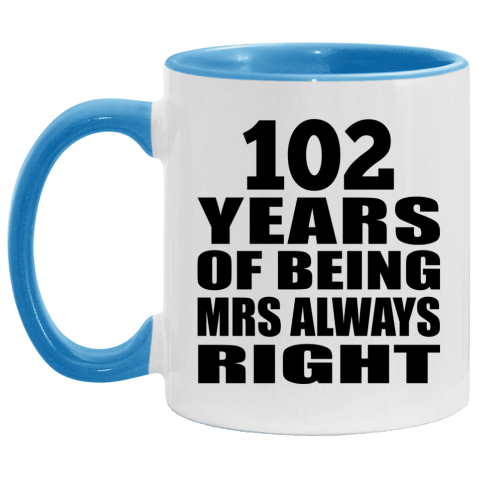 102nd Anniversary 102 Years of Being Mrs Always Right - 11oz Accent Mug Blue