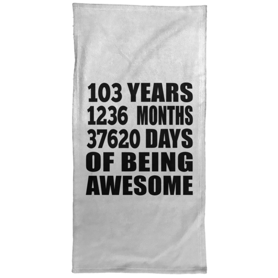 103rd Birthday 103 Years 1236 Months 37620 Days Of Awesome - Hand Towel