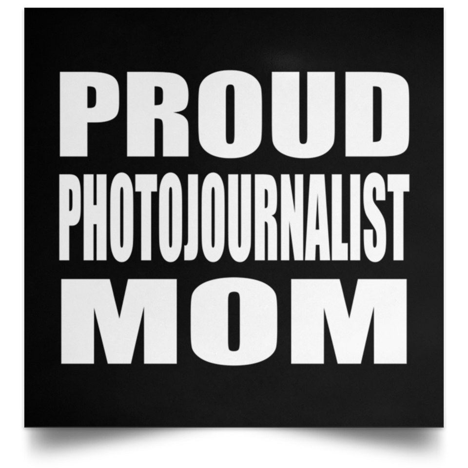 Proud Photojournalist Mom - Poster Square