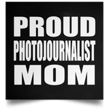 Proud Photojournalist Mom - Poster Square