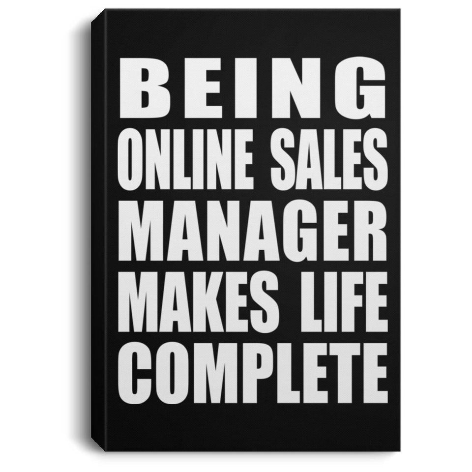 Being Online Sales Manager Makes Life Complete - Canvas Portrait