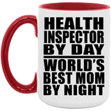 Health Inspector By Day World's Best Mom By Night - 15oz Accent Mug Red